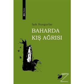 Baharda Kış Ağrısı - Işık Sungurlar