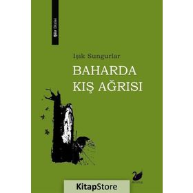 Baharda Kış Ağrısı - Işık Sungurlar