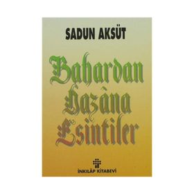 BAHARDAN HAZÂNA ESINTILER - SADUN AKSÜT