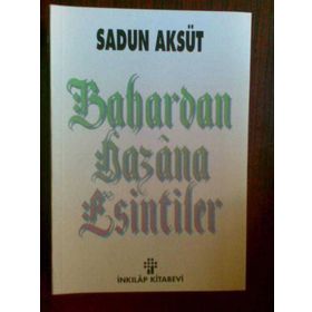 BAHARDAN HAZÂNA ESINTILER - SADUN AKSÜT