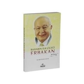 Baharın İlk Çiçeği Erbakan - M. Mustafa Uzun