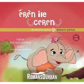 BAHARIN ŞARKISI EREN ILE CEREN İLK OKUMA SERISI - NURDAN DAMLA