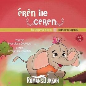 BAHARIN ŞARKISI EREN ILE CEREN İLK OKUMA SERISI - NURDAN DAMLA