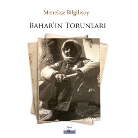Bahar'ın Torunları - Menekşe Bilgilisoy