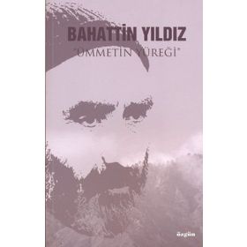 Bahattin Yıldız - Ümmetin Yüreği - Faruk Eşlik