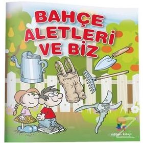 Bahçe Aletleri ve Biz - Kolektif
