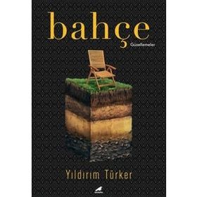 Bahçe: Güzellemeler Yıldırım Türker