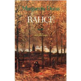 BAHÇE - MARGUERITE DURAS