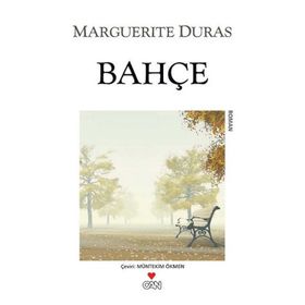 BAHÇE - MARGUERITE DURAS