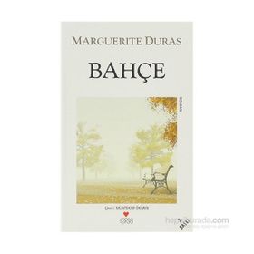 BAHÇE - MARGUERITE DURAS