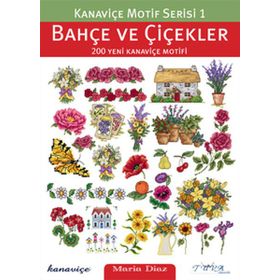 Bahçe ve Çiçekler 200 Yeni Kanaviçe Motifi : Kanaviçe Motif Serisi 1 - Maria Diaz