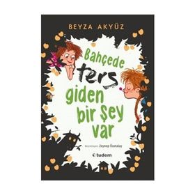 Bahçede Ters Giden Bir Şey Var - Beyza Akyüz