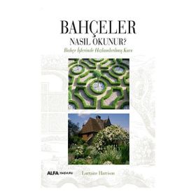 Bahçeler Nasıl Okunur? Alfa Yayınları
