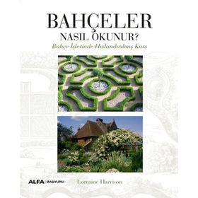 Bahçeler Nasıl Okunur? Alfa Yayınları