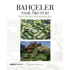 Bahçeler Nasıl Okunur? Alfa Yayınları