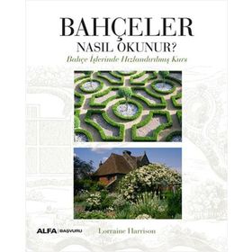 Bahçeler Nasıl Okunur? Alfa Yayınları
