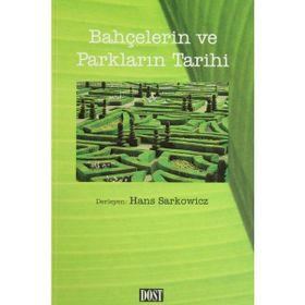 BAHÇELERİN VE PARKLARIN TARIHI - HANS SARKOWICZ