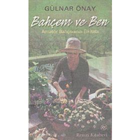 Bahçem ve Ben - Gülnar Önay