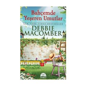 BAHÇEMDE YEŞEREN UMUTLAR - DEBBIE MACOMBER