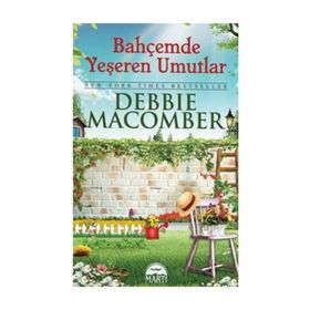 BAHÇEMDE YEŞEREN UMUTLAR - DEBBIE MACOMBER