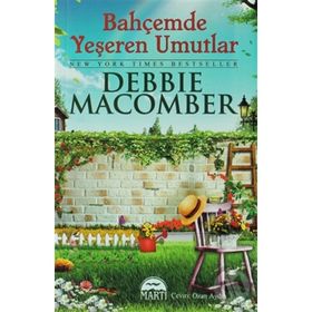 BAHÇEMDE YEŞEREN UMUTLAR - DEBBIE MACOMBER