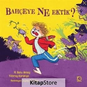Bahçeye Ne Ektik? - Yıldıray Karakiya M. Banu Aksoy