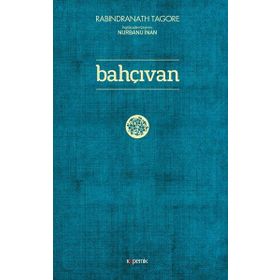 Bahçıvan - Rabindranath Tagore