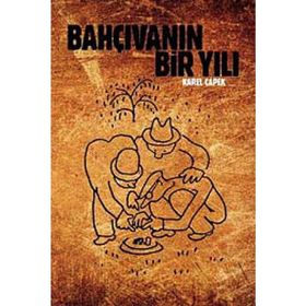 BAHÇIVANIN BIR YILI - KAREL CAPEK