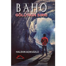 Baho Gölü'nün Sırrı - Haldun Açıksözlü