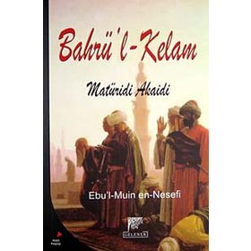 BAHRÜ'L KELAM MATURIDI AKAIDI - EBÜ´L MUÎN EN-NESEFÎ