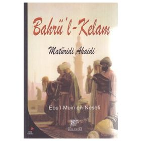 BAHRÜ'L KELAM MATURIDI AKAIDI - EBÜ´L MUÎN EN-NESEFÎ