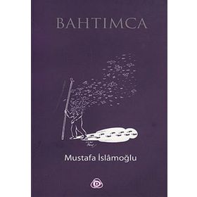 BAHTIMCA - MUSTAFA İSLAMOĞLU
