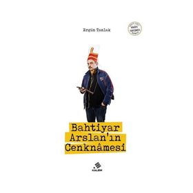 Bahtiyar Arslan'ın Cenknamesi - Ergün Tanlak