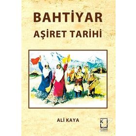 Bahtiyar Aşiret Tarihi - Prof. Dr. Ali Kaya