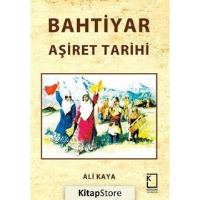 Bahtiyar Aşiret Tarihi - Prof. Dr. Ali Kaya