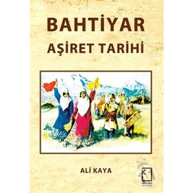 Bahtiyar Aşiret Tarihi - Prof. Dr. Ali Kaya