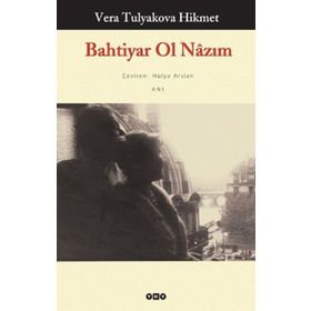 BAHTIYAR OL NÂZIM - VERA TULYAKOVA HIKMET