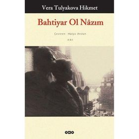 BAHTIYAR OL NÂZIM - VERA TULYAKOVA HIKMET