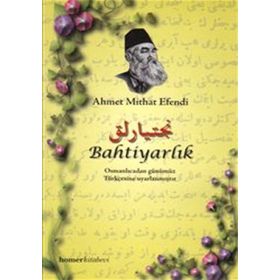 BAHTİYARLIK - AHMET MITHAT EFENDI