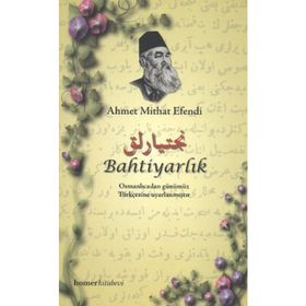 BAHTİYARLIK - AHMET MITHAT EFENDI