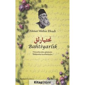 BAHTİYARLIK - AHMET MITHAT EFENDI