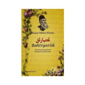 BAHTİYARLIK - AHMET MITHAT EFENDI