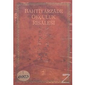 Bahtiyarzade Okçuluk Risalesi - İ. Aydın Yüksel