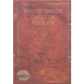 Bahtiyarzade Okçuluk Risalesi - İ. Aydın Yüksel