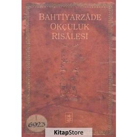 Bahtiyarzade Okçuluk Risalesi - İ. Aydın Yüksel