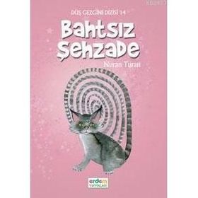 BAHTSIZ ŞEHZADE DÜŞ GEZGINI DIZISI (8-10 YAŞ) - NURAN TURAN