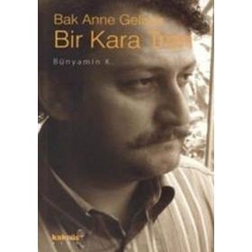 BAK ANNE GELIYOR BIR KARA TREN - BÜNYAMİN K.