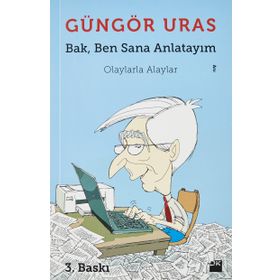 Bak, Ben Sana Anlatayım - Güngör Uras
