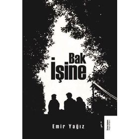 Bak İşine - Emir Yağız - İkinci Adam Yayınları