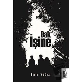 Bak İşine - Emir Yağız - İkinci Adam Yayınları
